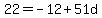22+=+-12%2B51d