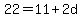 22+=+11+%2B+2d