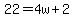 22+=+4w+%2B+2