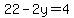 22+-+2y+=+4