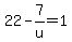 22+-7%2Fu+=1