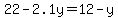 22-2.1y=12-y