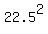 22.5%5E2