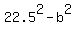 22.5%5E2+-+b%5E2
