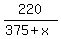 220%2F%28375%2Bx%29