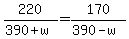 220%2F%28390%2Bw%29=170%2F%28390-w%29