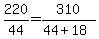 220%2F44+=+310+%2F+%2844+%2B+18%29