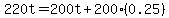 220t=200t%2B200%280.25%29
