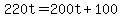 220t+=+200t+%2B+100