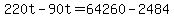 220t-90t=64260-2484