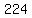 224