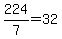 224%2F7=32