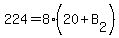 224=8%2820%2BB%5B2%5D%29