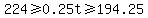 224+%3E=+0.25t+%3E=+194.25