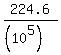 224.6%2F%28%2810%5E5%29%29