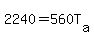 2240=+560T%5Ba%5D