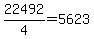 22492%2F4+=+5623