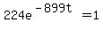 224e%5E%28-899t%29+=+1