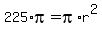 225%2Api+=+pi%2Ar%5E2