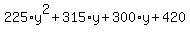 225%2Ay%5E2%2B315%2Ay%2B300%2Ay%2B420