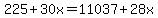 \"225%2B30x=11037%2B28x\"