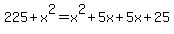 225%2Bx%5E2=x%5E2%2B5x%2B5x%2B25