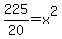 225%2F20=x%5E2