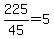 225%2F45=5