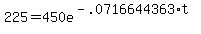 225=+450e%5E%28-.0716644363%2At%29