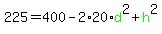 225=400-2%2A20%2Agreen%28d%29%5E2%2Bgreen%28h%29%5E2