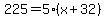 225=5%28x%2B32%29