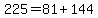 225=81%2B144