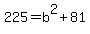 225=b%5E2%2B81