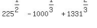 225%5E%281%2F2%29+-1000%5E%281%2F3%29+%2B1331%5E%282%2F3%29