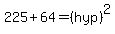 225+%2B+64+=+%28hyp%29%5E2