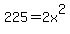 225+=+2x%5E2