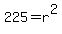 225+=+r%5E2