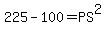 225-100=PS%5E2