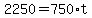 2250=750%2At