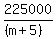 225000%2F%28%28m%2B5%29%29