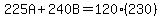225A%2B240B=120%28230%29