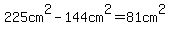 225cm%5E2-144cm%5E2=81cm%5E2