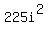 225i%5E2