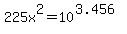 225x%5E2=10%5E%283.456%29
