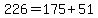 226=175%2B51