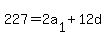 227=2a%5B1%5D%2B12d