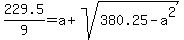 229.5%2F9=+a%2Bsqrt%28380.25-a%5E2%29