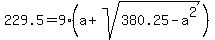 229.5=+9%28a%2Bsqrt%28380.25-a%5E2%29%29