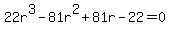 22r%5E3-81r%5E2%2B81r-22=0