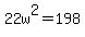 22w%5E2=198